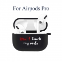Acc.   AirPods Pro None Don't Touch My Pods () () (T00054)